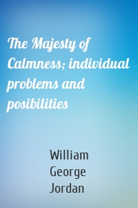 The Majesty of Calmness; individual problems and posibilities