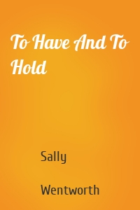 To Have And To Hold