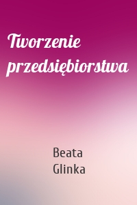 Tworzenie przedsiębiorstwa