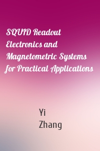 SQUID Readout Electronics and Magnetometric Systems for Practical Applications