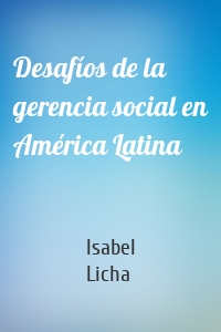 Desafíos de la gerencia social en América Latina