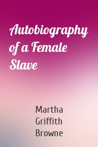 Autobiography of a Female Slave