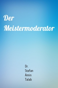 Der Meistermoderator