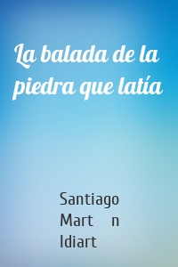 La balada de la piedra que latía
