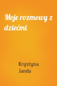 Moje rozmowy z dziećmi