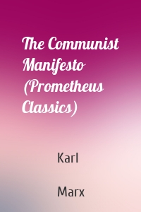 The Communist Manifesto (Prometheus Classics)