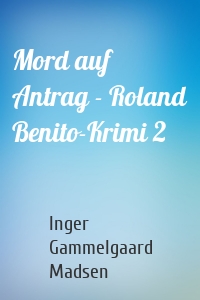 Mord auf Antrag - Roland Benito-Krimi 2