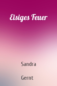 Eisiges Feuer