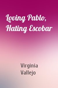 Loving Pablo, Hating Escobar