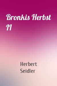 Bronkis Herbst II