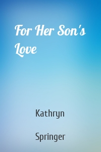 For Her Son's Love