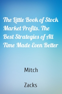 The Little Book of Stock Market Profits. The Best Strategies of All Time Made Even Better
