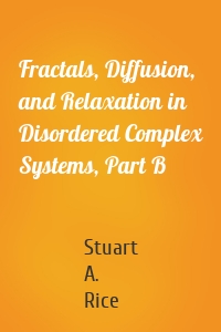 Fractals, Diffusion, and Relaxation in Disordered Complex Systems, Part B