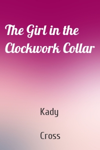 The Girl in the Clockwork Collar