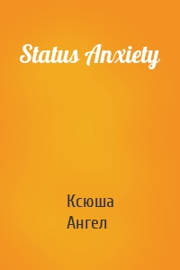 Status Anxiety