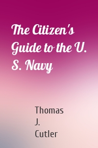 The Citizen's Guide to the U. S. Navy
