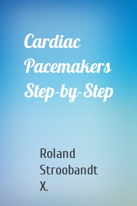 Cardiac Pacemakers Step-by-Step