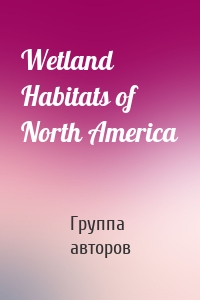 Wetland Habitats of North America