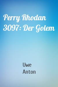 Perry Rhodan 3097: Der Golem