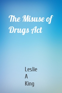 The Misuse of Drugs Act