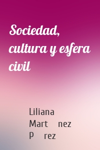 Sociedad, cultura y esfera civil