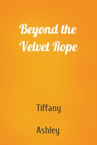 Beyond the Velvet Rope