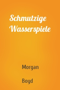 Schmutzige Wasserspiele