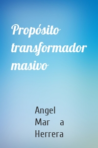 Propósito transformador masivo