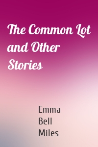 The Common Lot and Other Stories