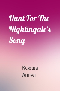 Hunt For The Nightingale's Song