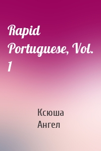Rapid Portuguese, Vol. 1