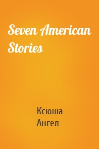Seven American Stories