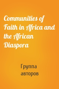 Communities of Faith in Africa and the African Diaspora