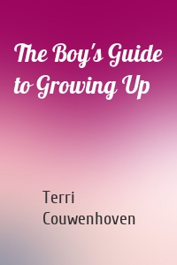 The Boy's Guide to Growing Up