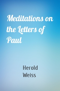 Meditations on the Letters of Paul