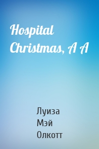 Hospital Christmas, A A