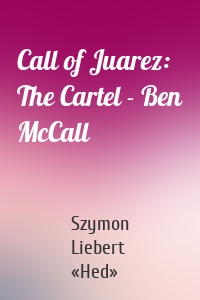 Call of Juarez: The Cartel - Ben McCall