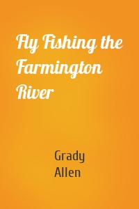 Fly Fishing the Farmington River