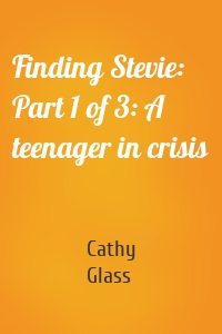 Finding Stevie: Part 1 of 3: A teenager in crisis