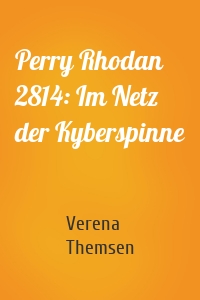 Perry Rhodan 2814: Im Netz der Kyberspinne