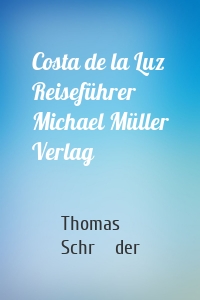 Costa de la Luz Reiseführer Michael Müller Verlag