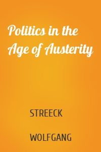 Politics in the Age of Austerity