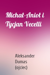 Michał-Anioł i Tycjan Vecelli