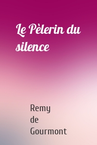 Le Pèlerin du silence