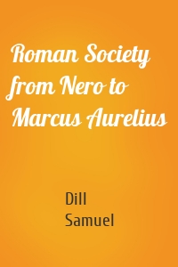 Roman Society from Nero to Marcus Aurelius