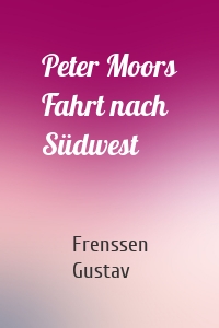 Peter Moors Fahrt nach Südwest