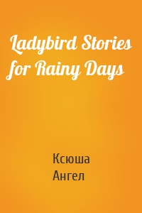 Ladybird Stories for Rainy Days