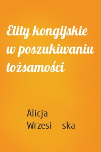 Elity kongijskie w poszukiwaniu tożsamości