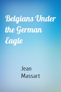 Belgians Under the German Eagle