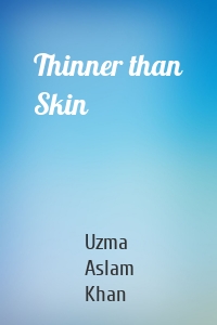 Thinner than Skin